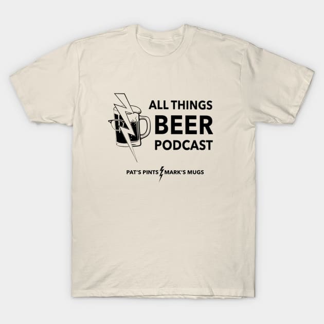 All Things Beer Podcast T-Shirt by dieselbrew